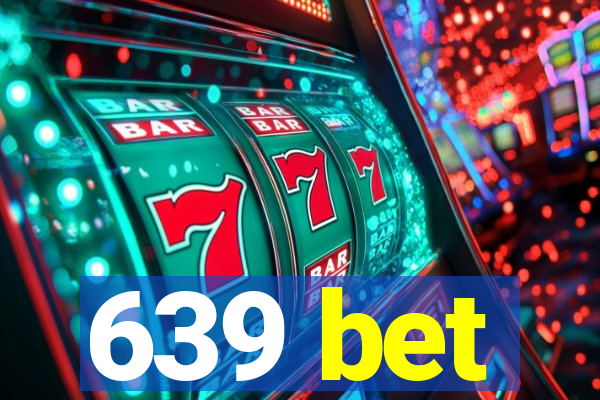 639 bet